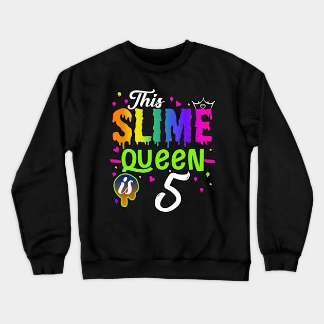 Kids This Slime Queen Is 5 Girl 5th Birthday Party Squad Outfit Crewneck Sweatshirt by The Design Catalyst